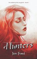 Hunters (The Ballad of the Songbird #1) by Jon Ford