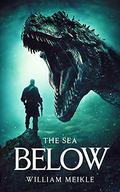 The Sea Below (The Land Below #2) by William Meikle