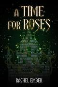 A Time for Roses (Tales of the Vine #1) by Rachel Ember