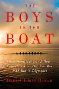 The Boys in the Boat: Nine Americans and Their Epic Quest for Gold at the 1936 Berlin Olympics by Daniel James Brown, Edward Herrmann