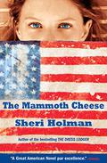 The Mammoth Cheese by Sheri Holman, Laural Merlington