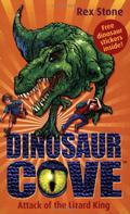 Attack Of The Lizard King (Dinosaur Cove #1) by Rex Stone