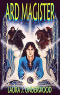 Ard Magister by Laura J. Underwood