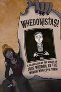 Whedonistas: A Celebration of the Worlds of Joss Whedon by the Women Who Love Them by Jackie Kessler