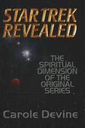 Star Trek Revealed: The Spiritual Dimension of the Original Series by Carole Devine
