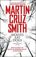 Wolves Eat Dogs (Arkady Renko #5) by Martin Cruz Smith