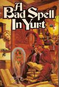 A Bad Spell in Yurt by C. Dale Brittain