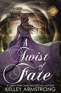 A Twist of Fate by Kelley Armstrong