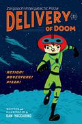 Zorgoochi Intergalactic Pizza: Delivery of Doom by Dan Yaccarino