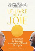 Le Livre de la joie: Le bonheur durable dans un monde en mouvement  (L'art de la vie) by Dalai Lama XIV, Desmond Tutu