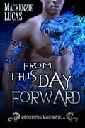 From This Day Forward (Dragon Shifters of Derkesthai Academy #2) by Mackenzie Lucas