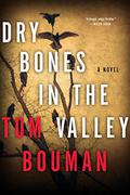Dry Bones in the Valley (Henry Farrell #1) by Tom Bouman