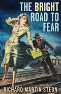 The Bright Road to Fear by Richard Martin Stern
