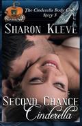 Second Chance Cinderella (The Cinderella Body Club #3) by Sharon Kleve