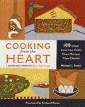Cooking from the Heart: 100 Great American Chefs Share Recipes They Cherish by Michael J. Rosen