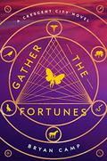 Gather the Fortunes (Crescent City #2) by Bryan Camp
