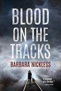 Blood on the Tracks (Sydney Rose Parnell #1) by Barbara Nickless