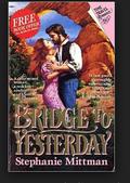 Bridge to Yesterday by Stephanie Mittman