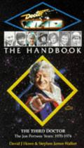 Doctor Who: The Handbook - The Third Doctor (Doctor Who: The Handbook #3) by David J. Howe