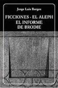 Ficciones / El Aleph / El informe de Brodie by Jorge Luis Borges