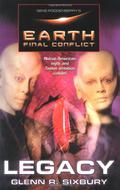 Gene Roddenberry's Earth: Final Conflict--Legacy (Gene Roddenberry's Earth: Final Conflict #6) by Glenn R. Sixbury