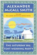 The Saturday Big Tent Wedding Party by Alexander McCall Smith