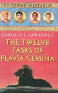 The Twelve Tasks of Flavia Gemina (The Roman Mysteries #6) by Caroline Lawrence