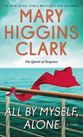 All By Myself, Alone (Alvirah & Willy #11) by Mary Higgins Clark