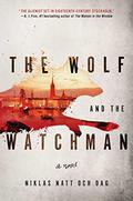 The Wolf and the Watchman (Bellman noir #1) by Niklas Natt och Dag