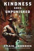 Kindness Goes Unpunished by Craig Johnson