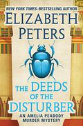 The Deeds of the Disturber by Elizabeth Peters