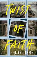 Twist of Faith (Ava Saunders #1) by Ellen J. Green