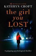 The Girl You Lost by Kathryn Croft