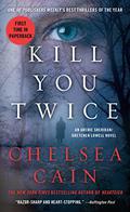 Kill You Twice by Chelsea Cain