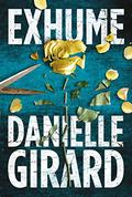 Exhume (Dr. Schwartzman #1) by Danielle Girard