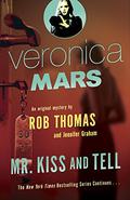 Mr. Kiss and Tell (Veronica Mars #2) by Jennifer Graham