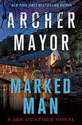 Marked Man (Joe Gunther #32) by Archer Mayor