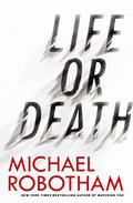 Life or Death by Michael Robotham