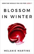 Blossom in Winter (Blossom in Winter #1) by Melanie Martins