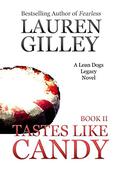 Tastes Like Candy by Lauren Gilley