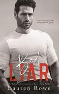 Bad Liar by Lauren Rowe