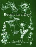 Botony in a Day: The Patterns Method of Plant Identification by Thomas J. Elpel