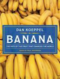 Banana: The Fate of the Fruit That Changed the World by Paul Woodson