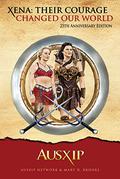 Xena: Their Courage Changed Our World by Mary D. Brooks