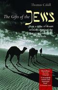 The Gifts of the Jews: How a Tribe of Desert Nomads Changed the Way Everyone Thinks and Feels (The Hinges of History #2) by Thomas Cahill