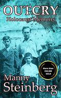 Outcry - Holocaust memoirs by Manny Steinberg