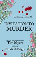 Invitation to Murder (A Cardmaking Mystery #1) by Elizabeth Bright