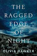 The Ragged Edge of Night by Olivia Hawker