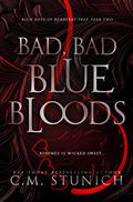 Bad, Bad Bluebloods by C.M. Stunich