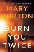 Burn You Twice (Montana Series #1) by Mary Burton
